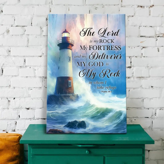 Psalm 18:2 The Lord Is My Rock My Fortress And My Deliverer, Lighthouse, Wall Art Canvas